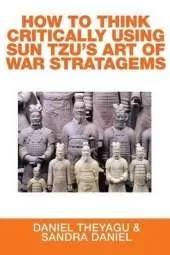 How to Think Critically Using Sun Tzu's Art of War Stratagems