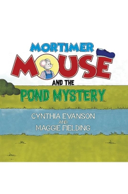 Mortimer Mouse and the Pond Mystery