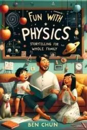 Fun with Physics: Storytelling for the Whole Family Series