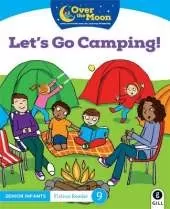 OVER THE MOON Let's go Camping!: Senior Infants Fiction Reader 9