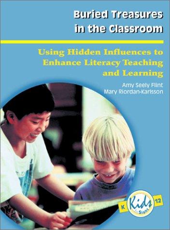 Buried Treasures in the Classroom: Using Hidden Influences to Enhance Literacy Teaching and Learning