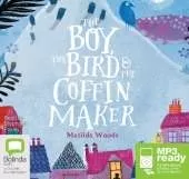 The Boy, the Bird and the Coffin Maker