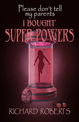 Please Don't Tell My Parents I Bought Super Powers