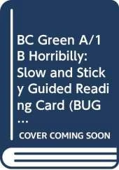 BC Green A/1B Horribilly: Slow and Sticky Guided Reading Card