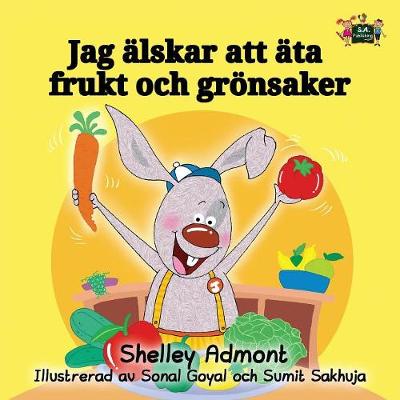 I Love to Eat Fruits and Vegetables: Swedish Edition