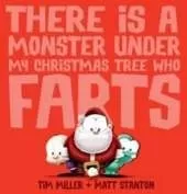 There Is a Monster Under My Christmas Tree Who Farts (Fart Monster and Friends)