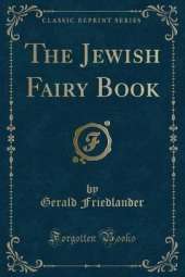 The Jewish Fairy Book (Classic Reprint)