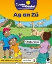 COSAN NA GEALAI Ag an Zu: Junior Infants Fiction Reader 5