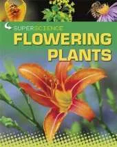 Super Science: Flowering Plants