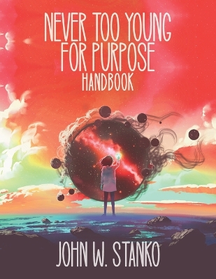 Never Too Young For Purpose: Handbook