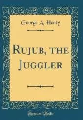 Rujub, the Juggler (Classic Reprint)