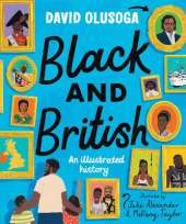 Black and British: an illustrated history for young readers