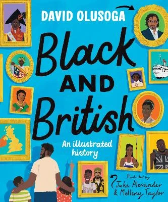 Black and British: an illustrated history for young readers