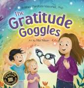 The Gratitude Goggles: A Children's Book About Positivity and Appreciation of Life