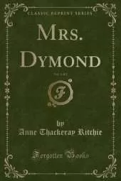 Mrs. Dymond, Vol. 1 of 2 (Classic Reprint)