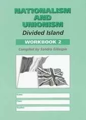 Nationalism and Unionism: Workbook 2: Divided Island
