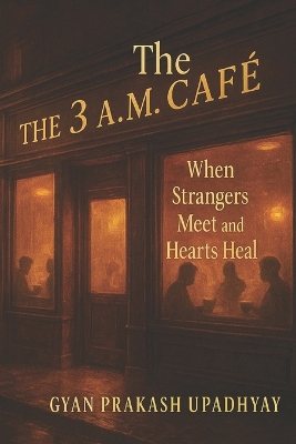 The 3 A.M. Café: When Strangers Meet and Hearts Heal
