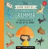 The Know-Nonsense Guide to Grammar: An Awesomely Fun Guide to the Way We Use Words!