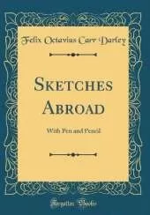 Sketches Abroad: With Pen and Pencil (Classic Reprint)