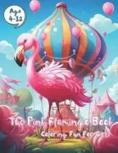 The Pink Flamingo Book: Coloring Fun for Girls: 102 pages of coloring book for little kids, toddlers, preschoolers, pre-teens. Age 4-8, 8-12