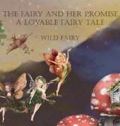 The Fairy and Her Promise: A Lovable Fairy Tale