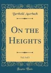 On the Heights, Vol. 3 of 3 (Classic Reprint)