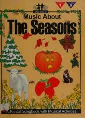 Music About the Seasons: A Topical Songbook with Musical Activities
