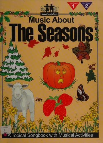 Music About the Seasons: A Topical Songbook with Musical Activities