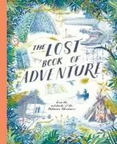 The Lost Book of Adventure: from the notebooks of the Unknown Adventurer