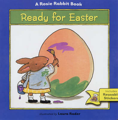 Ready for Easter: A Rosie Rabbit Book
