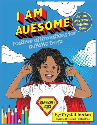 I Am Auesome Positive Affirmations for Autistic Boys: Autism Awareness Coloring Book