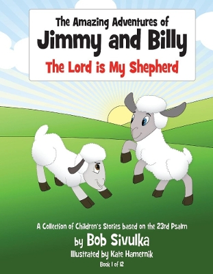The Amazing Adventures of Jimmy and Billy: The Lord is My Shepherd