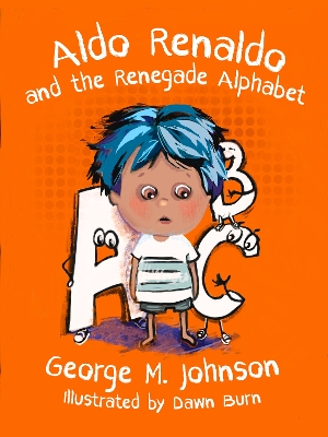 Aldo Renaldo and the Renegade Alphabet
