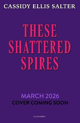 These Shattered Spires: A queer, gothic fantasy YA, perfect for fans of The Atlas Six and Gideon the Ninth