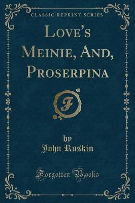 Love's Meinie, And, Proserpina (Classic Reprint)