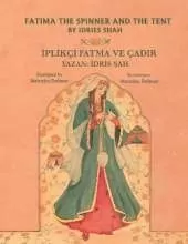 Fatima the Spinner and the Tent / İPLİKÇİ FATMA VE ÇADIR: Bilingual English-Turkish Edition / İngilizce-Türkçe İki Dilli Baskı