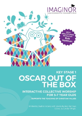 OSCAR OUT OF THE BOX: INTERACTIVE COLLECTIVE WORSHIP FOR 5-7 YEAR OLDS