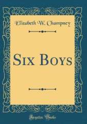 Six Boys (Classic Reprint)