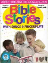 Bible Stories With Songs & Fingerplays: Stories Come Alive for Young Children