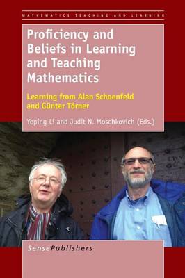 Proficiency and Beliefs in Learning and Teaching Mathematics: Learning from Alan Schoenfeld and Gunter Toerner
