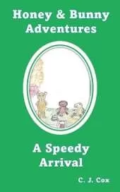 Honey & Bunny Adventures Book 3: A Speedy Arrival