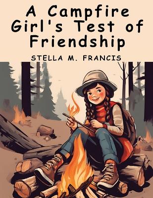 A Campfire Girl's Test of Friendship