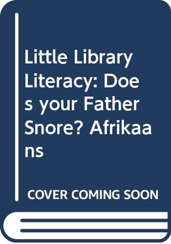 Little Library Literacy: Does Your Father Snore? Afrikaans