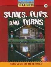 Slides  Flips  and Turns