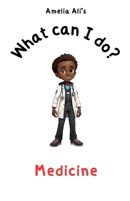 What can I do?: Medicine