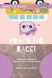 Prim's Big Race: Prim and Friends Purple Cat Adventures Easy Reader