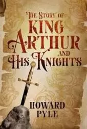 The Story of King Arthur and His Knights