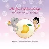 The Fruit of Knowledge: Indian Mythology for Kids