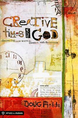 Creative Times with God: Discovering New Ways to Connect with the Savior