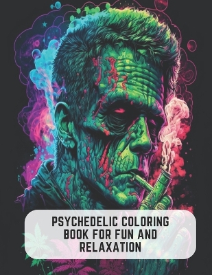 Psychedelic Coloring Book for Fun and Relaxation: Featuring Fun Cartoon Characters